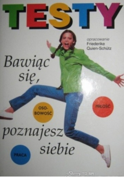 Testy Bawiąc się poznajesz siebie
