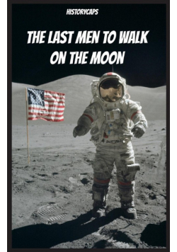 The Last Men to Walk on the Moon