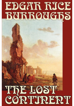 The Lost Continent by Edgar Rice Burroughs, Science Fiction