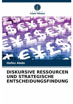 Diskursive Ressourcen Und Strategische Entscheidungsfindung
