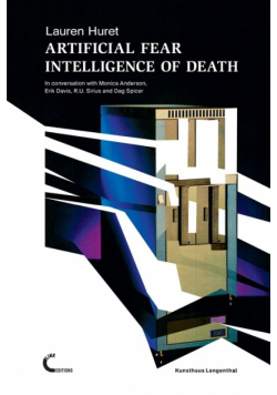 Artificial Fear Intelligence of Death. In conversation with Monica Anderson, Erik Davis, R.U. Sirius and Dag Spicer