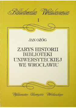 Zarys historii Biblioteki Uniwersyteckiej we Wrocławiu