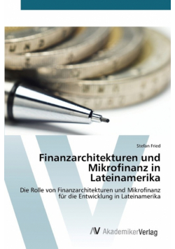 Finanzarchitekturen und Mikrofinanz in Lateinamerika