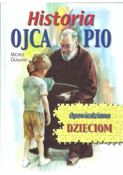 Historia Ojca Pio opowiedziana dzieciom