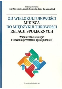 Od wielokulturowości miejsca do międzykulturowości relacji społecznych