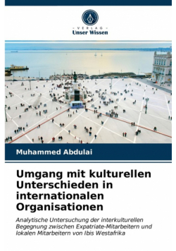 Umgang mit kulturellen Unterschieden in internationalen Organisationen