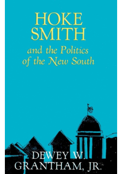 Hoke Smith and the Politics of the New South