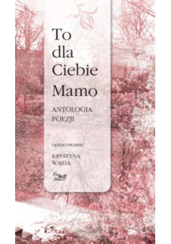 To dla Ciebie Mamo
