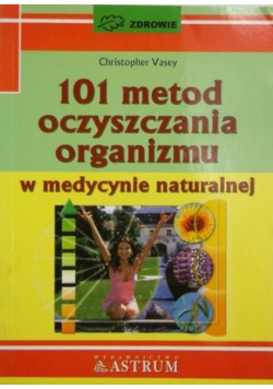101 metod oczyszczania organizmu w medycynie naturalnej