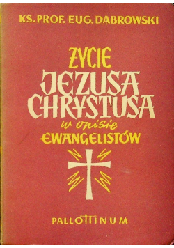 Życie Jezusa Chrystusa w opisie Ewangelistów