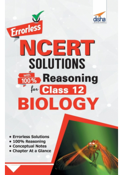 Errorless NCERT Solutions with with 100% Reasoning for Class 12 Biology
