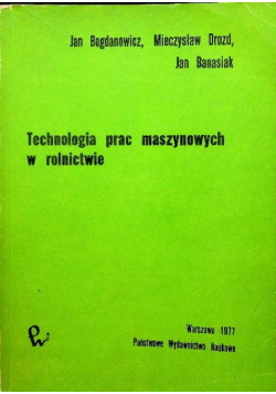 Technologia prac maszynowych w rolnictwie