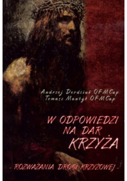 W odpowiedzi na Dar Krzyża. Rozważania Drogi...