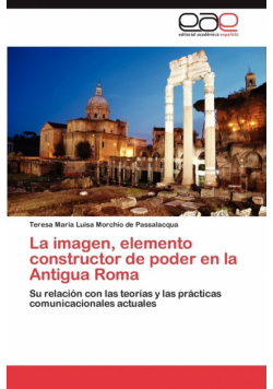 La Imagen, Elemento Constructor de Poder En La Antigua Roma
