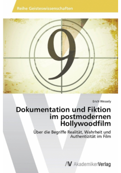 Dokumentation Und Fiktion Im Postmodernen Hollywoodfilm