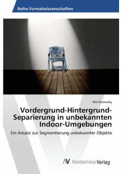 Vordergrund-Hintergrund-Separierung in unbekannten Indoor-Umgebungen
