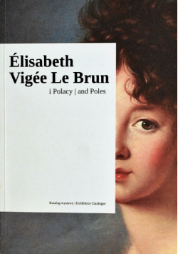 Elisabeth Vigee Le Brun i Polacy Katalog wystawy