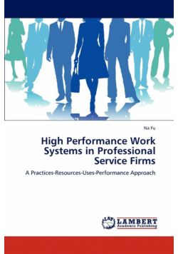 High Performance Work Systems in Professional Service Firms