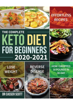 The Complete Keto Diet for Beginners 2020-2021