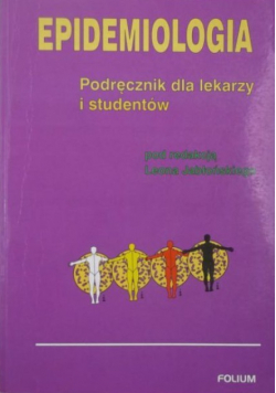 Epidemiologia Podręcznik dla lekarzy i studentów