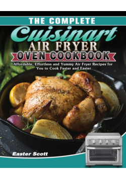 The Complete Cuisinart Air Fryer Oven Cookbook
