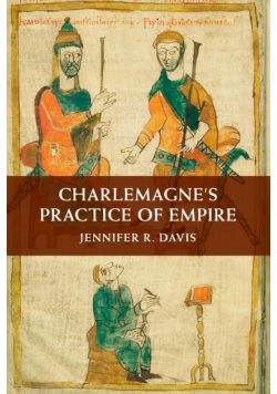 Charlemagne's Practice of Empire