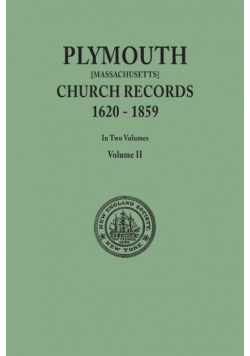 Plymouth Church Records, 1620-1859 [Massachusetts]. in Two Volumes. Volume II