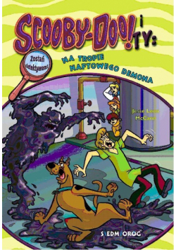 Scooby-Doo! i Ty T.10 Na tropie Naftowego Demona