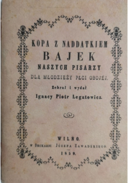 Kopa z naddatkiem Bajek naszych pisarzy dla młodzieży płci obojej, 1859 r.