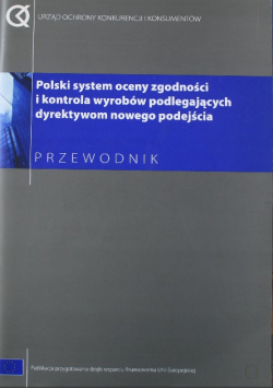 Polski system oceny zgodności i kontrola wyrobów podlegających dyrektywom nowego podejścia