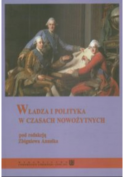Władza i polityka w czasach nowożytnych