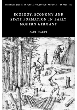 Ecology, Economy and State Formation in Early Modern Germany