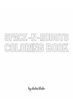 Space-N-Robots Coloring Book for Children - Create Your Own Doodle Cover (8x10 Softcover Personalized Coloring Book / Activity Book)
