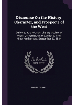 Discourse On the History, Character, and Prospects of the West