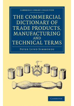 The Commercial Dictionary of Trade Products, Manufacturing and Technical Terms