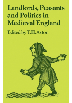 Landlords, Peasants and Politics in Medieval England