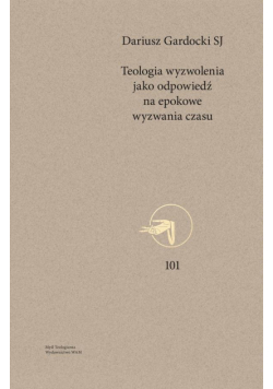 Teologia wyzwolenia jako odpowiedź na epokowe...