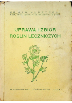 Uprawa i zbiór roślin leczniczych 1947 r.