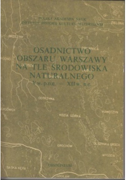 Osadnictwo obszaru Warszawy na tle środowiska naturalnego