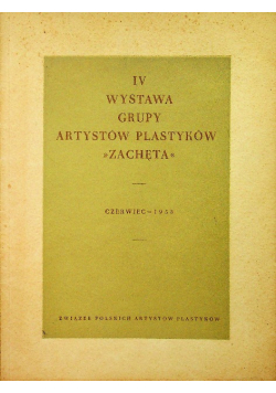 IV wystawa grupy artystów plastyków Zachęta