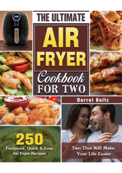 The Ultimate Air Fryer Cookbook for Two