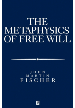 The Metasphysics of Free Will