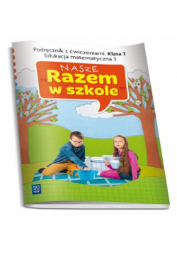 Nasze Razem w szkole SP 3 Edukacja matem. 3 WSIP