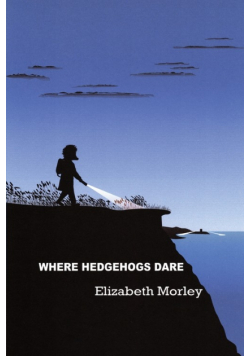 Where Hedgehogs Dare - paperback colour