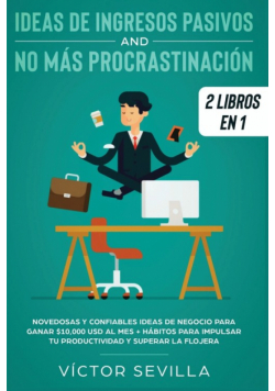 Ideas de ingresos pasivos y no más procrastinación 2 libros en 1