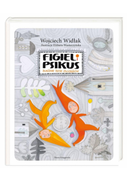 Figiel i Psikus. Burzliwe życie chochlików