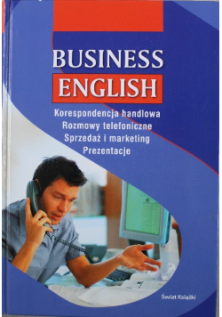 Business English Korespondencja handlowa rozmowy telefoniczne sprzedaż i marketing prezentacje