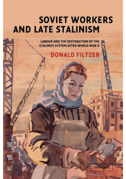 Soviet Workers and Late Stalinism