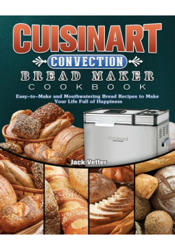 Cuisinart Convection Bread Maker Cookbook