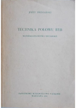 Swiniarski Józef - Technika połowu ryb